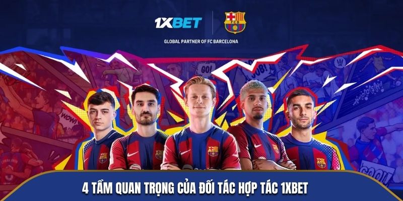 4 tầm quan trọng của đối tác hợp tác 1xBET