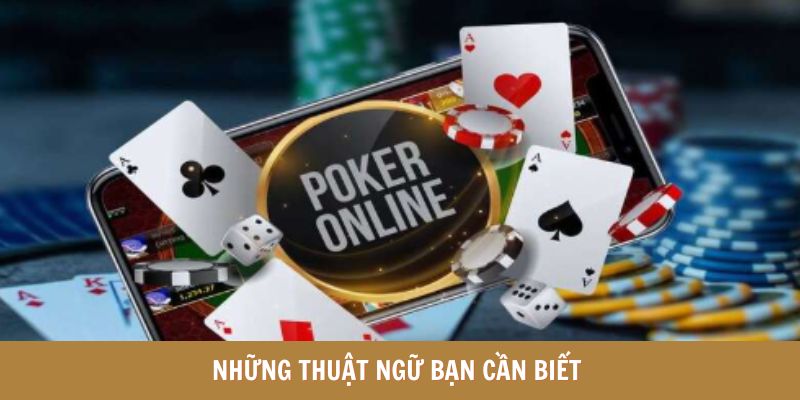 Tổng hợp những thuật ngữ poker cần biết 