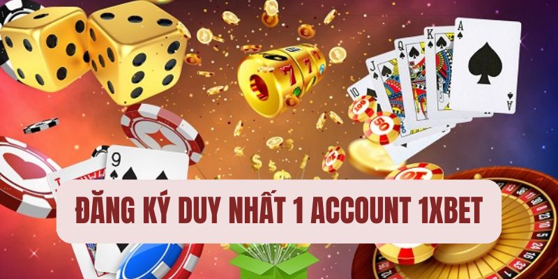 Đăng ký 1 tài khoản duy nhất