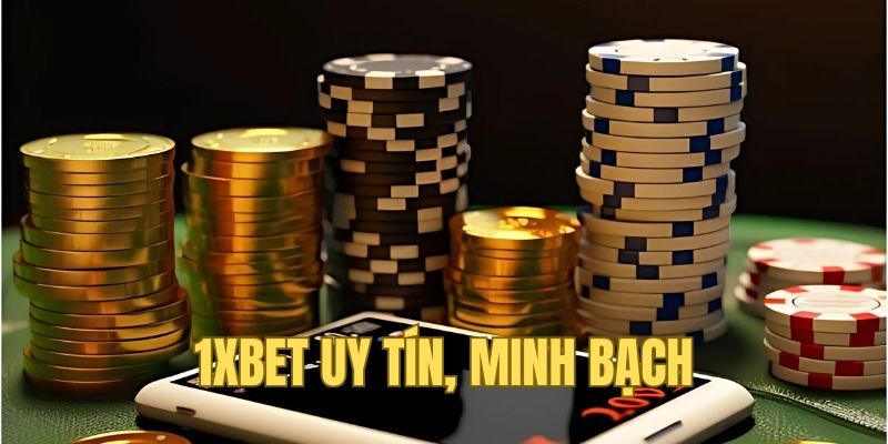 1xbet thương hiệu uy tín, an toàn bậc nhất giới giải trí